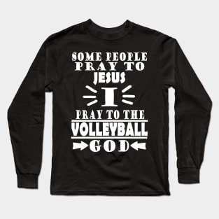 Volleyball net dredging sport god saying team Long Sleeve T-Shirt